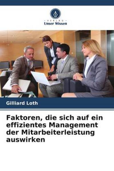 Faktoren, die sich auf ein effizientes Management der Mitarbeiterleistung auswirken