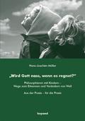 ’Wird Gott nass, wenn es regnet?’