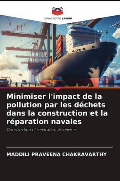 Minimiser l’impact de la pollution par les déchets dans la construction et la réparation navales