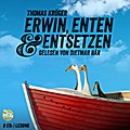Erwin, Enten & Entsetzen