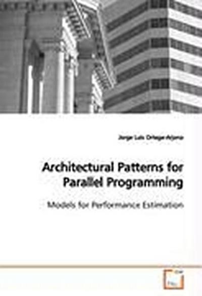 Architectural Patterns for Parallel Programming