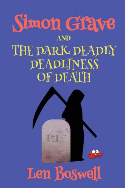 Simon Grave and the Dark Deadly Deadliness of Death