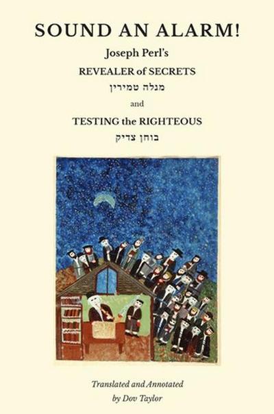 Sound an Alarm! Joseph Perl’s Revealer of Secrets and Testing the Righteous