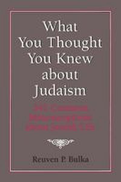 What You Thought You Knew about Judaism