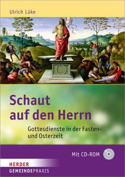 Schaut auf den Herrn: Gottesdienste in der Fasten- und Osterzeit