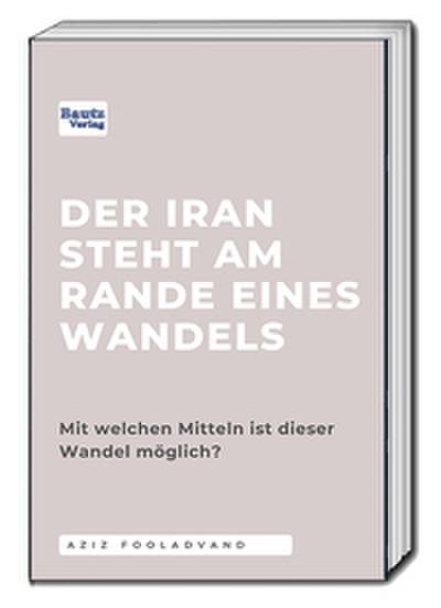 Der Iran steht am Rande eines Wandels