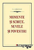 Momente ¿i schi¿e. Nuvele ¿i povestiri