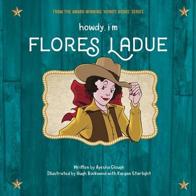 Howdy, I’m Flores Ladue