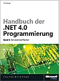 Handbuch der .NET 4.0-Programmierung. Band 2: Benutzeroberflächen mit WPF, Windows Forms, ASP.NET und Silverlight