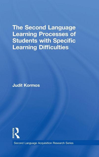 The Second Language Learning Processes of Students with Specific Learning Difficulties