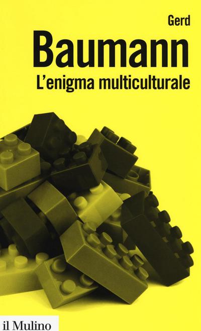 L’ enigma multiculturale. Stati, etnie, religioni