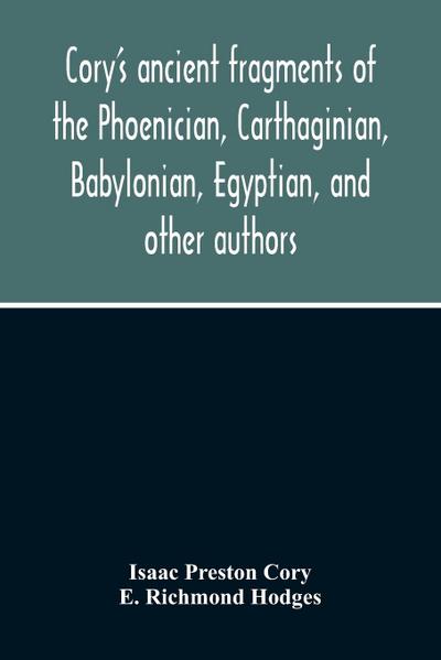 Cory’S Ancient Fragments Of The Phoenician, Carthaginian, Babylonian, Egyptian, And Other Authors