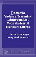 Domestic Violence Screening and Intervention in Medical and Mental Healthcare Settings