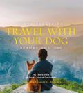 Fifty Places to Travel with Your Dog Before You Die