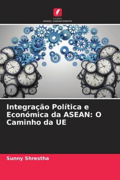 Integração Política e Económica da ASEAN: O Caminho da UE