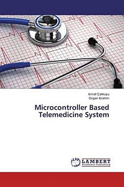 Microcontroller Based Telemedicine System