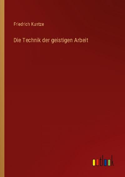 Die Technik der geistigen Arbeit