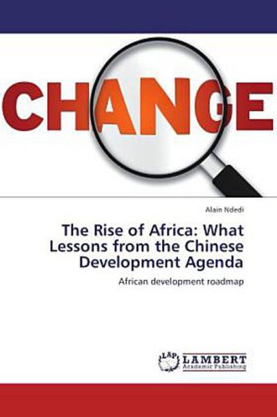 The Rise of Africa: What Lessons from the Chinese Development Agenda
