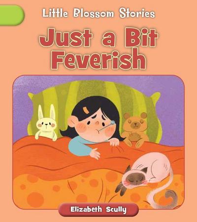 Just a Bit Feverish