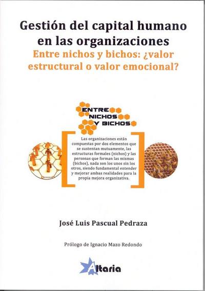 Gestión del capital humano en las organizaciones : entre nichos y bichos : ¿valor estructural o valor emocional?