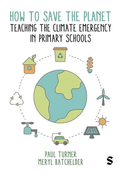 How to Save the Planet: Teaching the Climate Emergency in Primary Schools