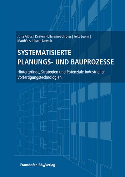 Systematisierte Planungs- und Bauprozesse.