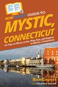 HowExpert Guide to Mystic, Connecticut