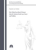 Der Mord an Kurt Eisner durch Anton Graf von Arco auf Valley