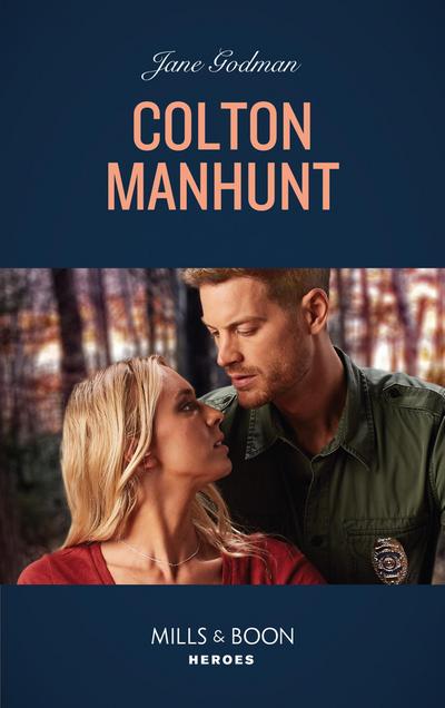Colton Manhunt (Mills & Boon Heroes) (The Coltons of Mustang Valley, Book 6)