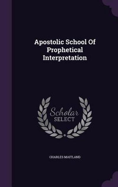 Apostolic School Of Prophetical Interpretation