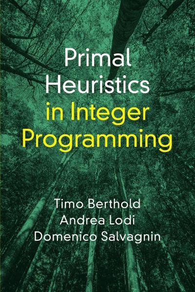 Primal Heuristics in Integer Programming