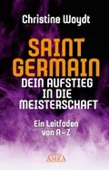 SAINT GERMAIN. Dein Aufstieg in die Meisterschaft