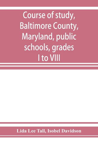 Course of study, Baltimore County, Maryland, public schools, grades I to VIII