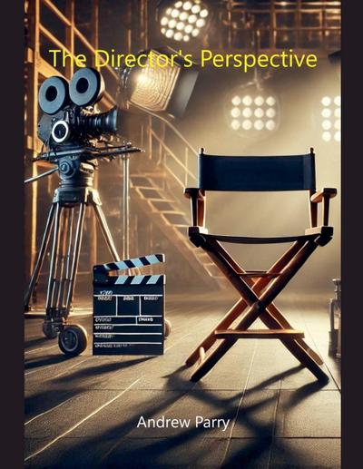 The Director’s Perspective