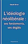 L’idéologie néolibérale : ses fondements, ses dégâts