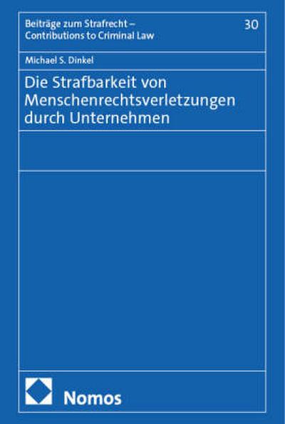 Die Strafbarkeit von Menschenrechtsverletzungen durch Unternehmen