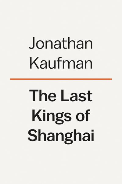 The Last Kings of Shanghai