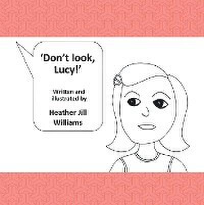 Don’t  Look, Lucy!