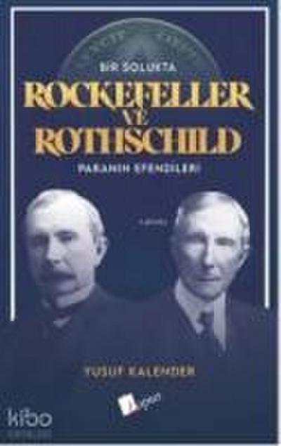 Bir Solukta Rockefeller ve Rothschild Paranin Efendileri