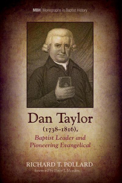Dan Taylor (1738-1816), Baptist Leader and Pioneering Evangelical