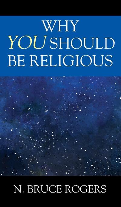 Why You Should Be Religious