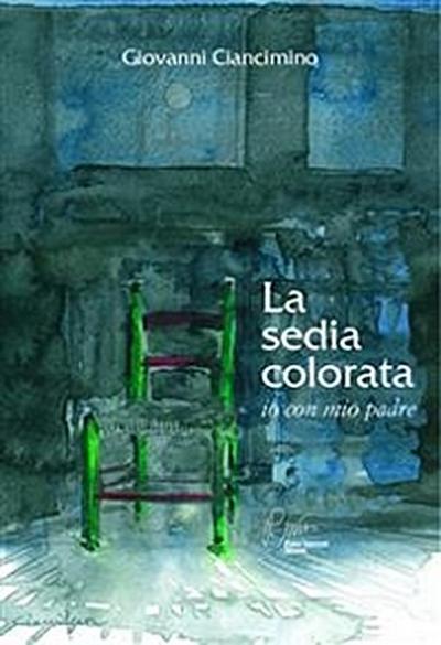 La sedia colorata, io con mio padre