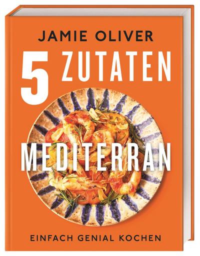 5 Zutaten mediterran