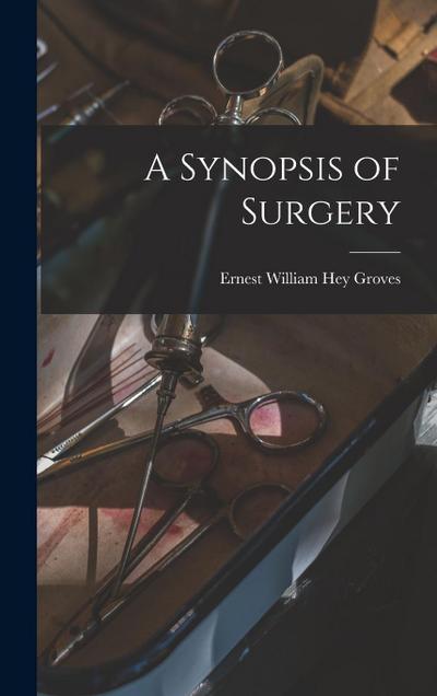 A Synopsis of Surgery