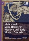 Visions and Voice-Hearing in Medieval and Early Mo