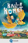 Kalle Komet. Auf ins Drachenland!