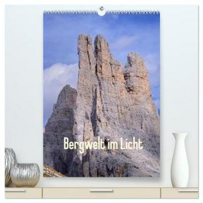 Bergwelt im Licht (hochwertiger Premium Wandkalender 2026 DIN A2 hoch), Kunstdruck in Hochglanz