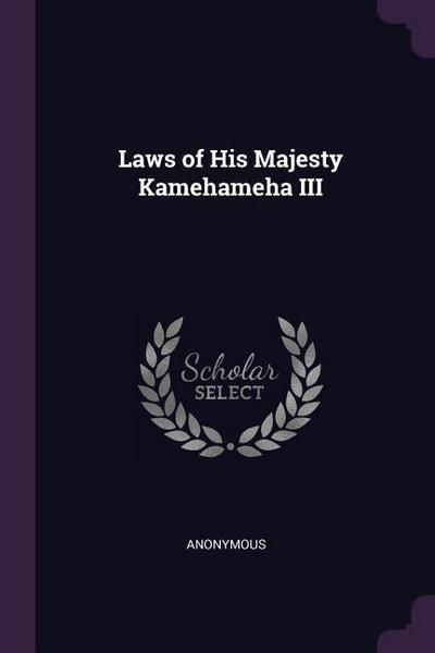 LAWS OF HIS MAJESTY KAMEHAMEHA