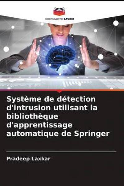 Système de détection d’intrusion utilisant la bibliothèque d’apprentissage automatique de Springer