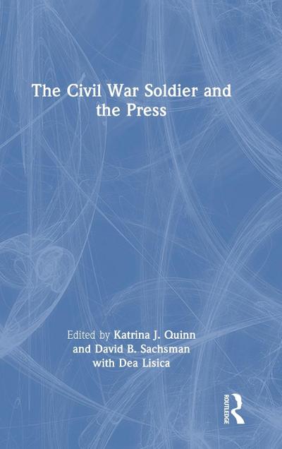The Civil War Soldier and the Press